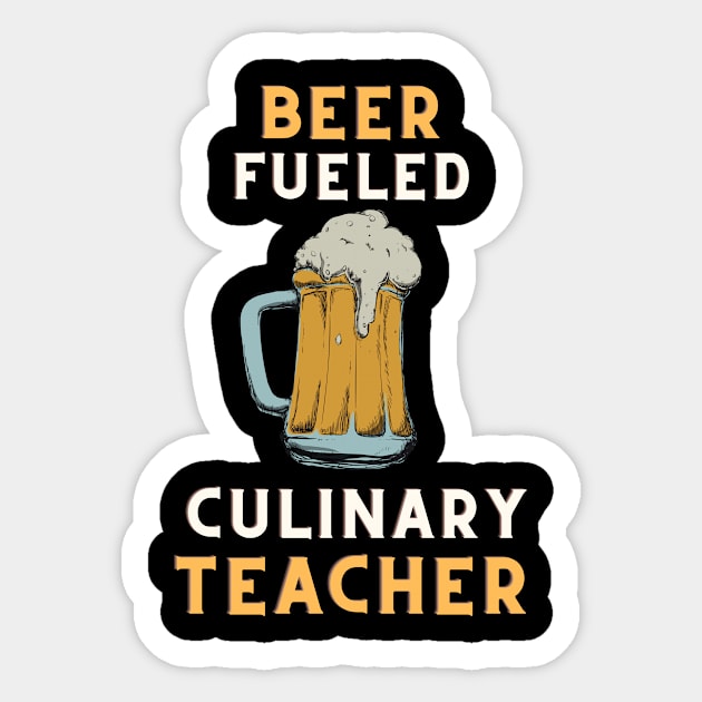 Beer fueled culinary teacher Sticker by SnowballSteps